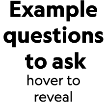 Example questions to ask hover to reveal