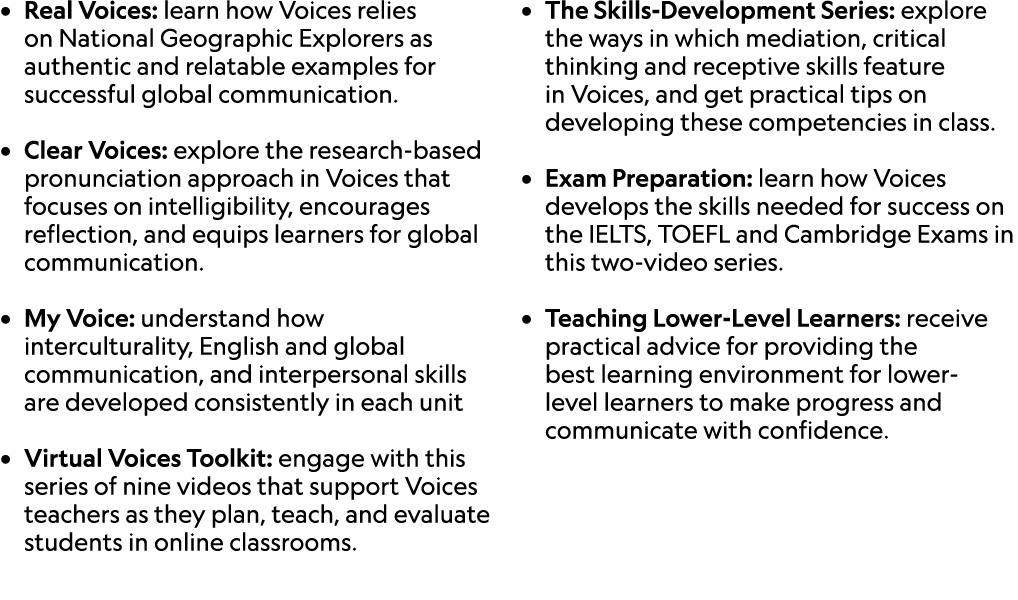 • Real Voices: learn how Voices relies on National Geographic Explorers as authentic and relatable examples for succe...