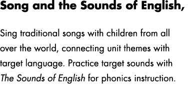 Song and the Sounds of English, Lesson 4 Sing traditional songs with children from all over the world, connecting uni...