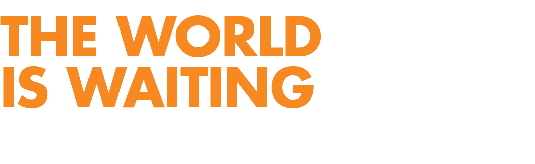 THE WORLD IS WAITING 
