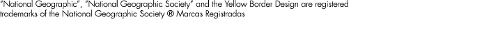 “National Geographic”, “National Geographic Society” and the Yellow Border Design are registered trademarks of the Na...
