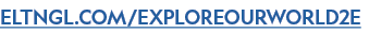 ELTNGL COM EXPLOREOURWORLD2E