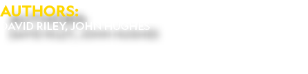 Authors: David Riley, John Hughes