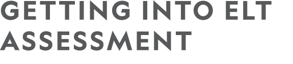GETTING INTO ELT ASSESSMENT