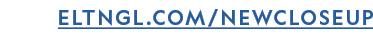 ELTNGL COM NEWCLOSEUP