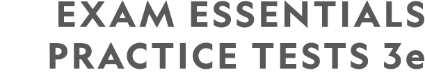 EXAM ESSENTIALS PRACTICE TESTS 3e