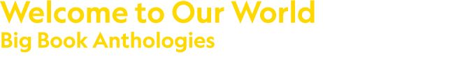 Welcome to Our World Big Book Anthologies