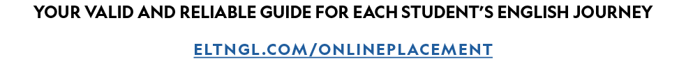 Your valid and reliable guide for each student s English journey eltngl com onlineplacement