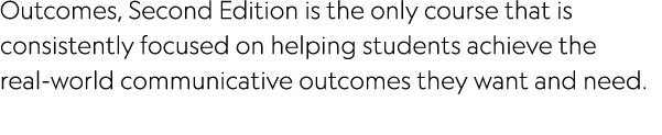 Outcomes, Second Edition is the only course that is consistently focused on helping students achieve the real-world c   