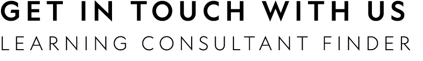 GET IN TOUCH WITH US Learning Consultant Finder 