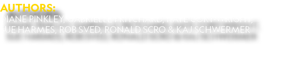 Authors: Diane Pinkley, Gabrielle Pritchard, Kate Cory-Wright, Sue Harmes, Rob Sved, Ronald Scro & Kaj Schwermer