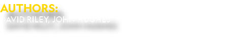 Authors: David Riley, John Hughes