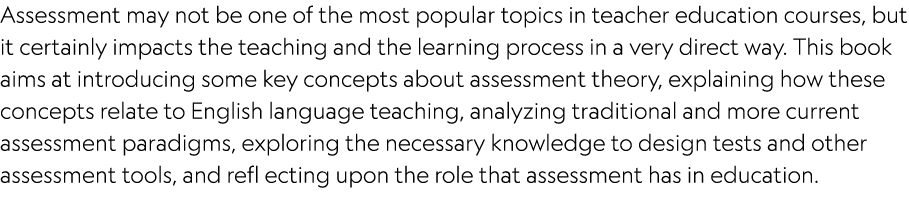 Assessment may not be one of the most popular topics in teacher education courses, but it certainly impacts the teach...