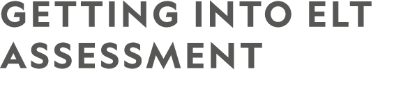 GETTING INTO ELT ASSESSMENT