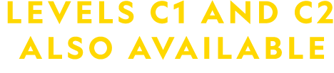  LEVELS C1 AND C2 ALSO AVAILABLE