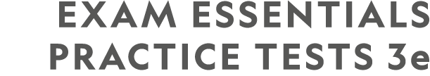 EXAM ESSENTIALS PRACTICE TESTS 3e