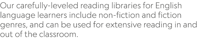 Our carefully-leveled reading libraries for English language learners include non-fiction and fiction genres, and can...