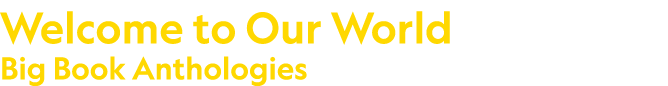 Welcome to Our World Big Book Anthologies