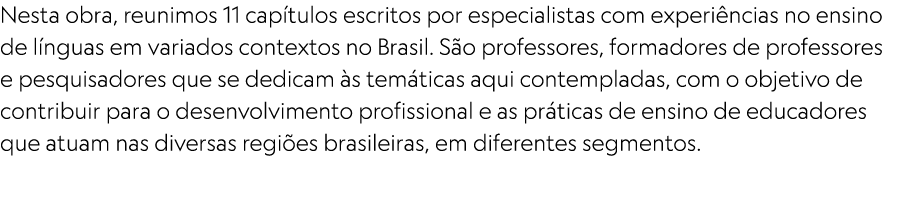 Nesta obra, reunimos 11 cap tulos escritos por especialistas com experi ncias no ensino de l nguas em variados contex...
