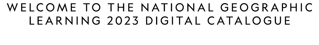 Welcome to the National Geographic Learning 2023 Digital Catalogue