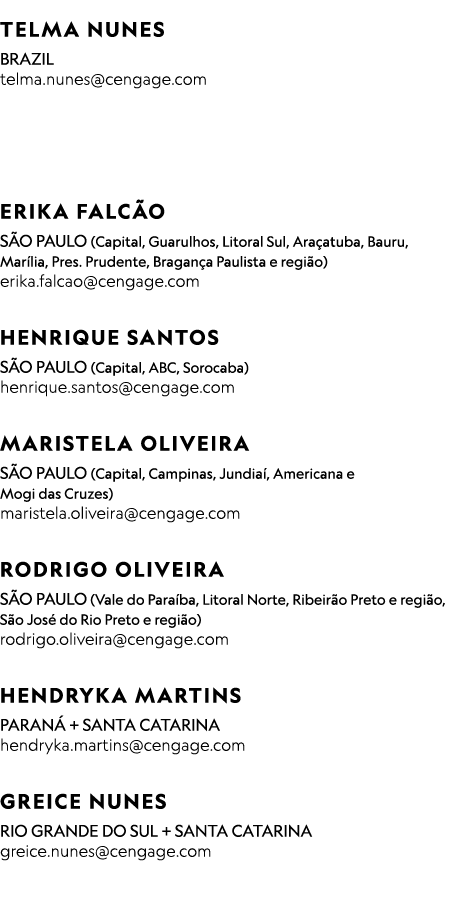  Telma Nunes BRAZIL telma.nunes@cengage.com   ERIKA FALC O S O PAULO (Capital, Guarulhos, Litoral Sul, Ara atuba, Ba...