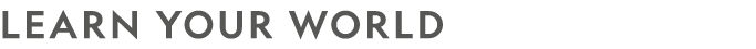 LEARN YOUR WORLD 