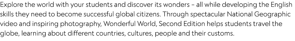 Explore the world with your students and discover its wonders – all while developing the English skills they need to ...