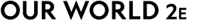 OUR WORLD 2E