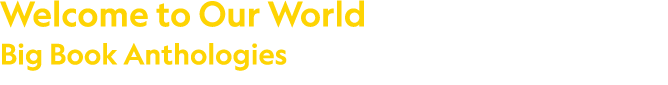 Welcome to Our World Big Book Anthologies
