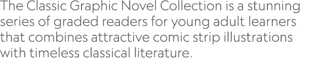 The Classic Graphic Novel Collection is a stunning series of graded readers for young adult learners that combines at...