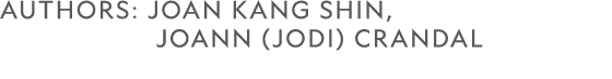 AUTHORS: joan Kang ShiN, JoAnn (Jodi) CRANDAL 