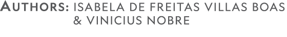 AUTHORS: ISABela de Freitas Villas BoAS & VINICIus Nobre 