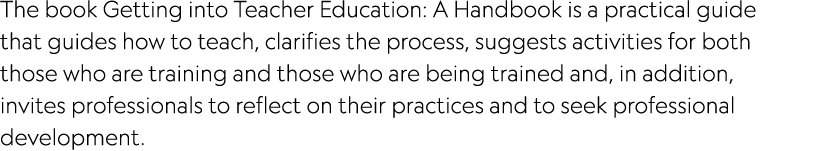 The book Getting into Teacher Education: A Handbook is a practical guide that guides how to teach, clarifies the proc...