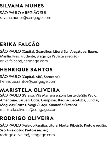  Silvana Nunes S O PAULO e REGI O SUL silvana.nunes@cengage.com ERIKA FALC O S O PAULO (Capital, Guarulhos, Litoral S...