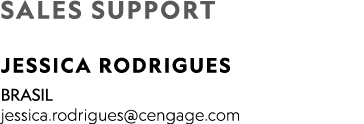SALES SUPPORT JESSICA RODRIGUES BRASIL jessica.rodrigues@cengage.com 