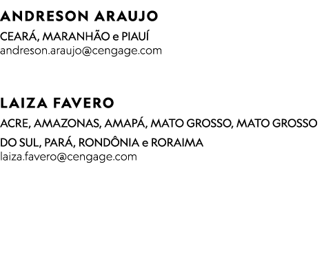  Andreson Araujo Cear , Maranh o e Piau andreson.araujo@cengage.com LAIZA FAVERO Acre, Amazonas, Amap , Mato Grosso,...