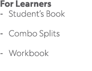 For Learners Student’s Book Combo Splits Workbook 
