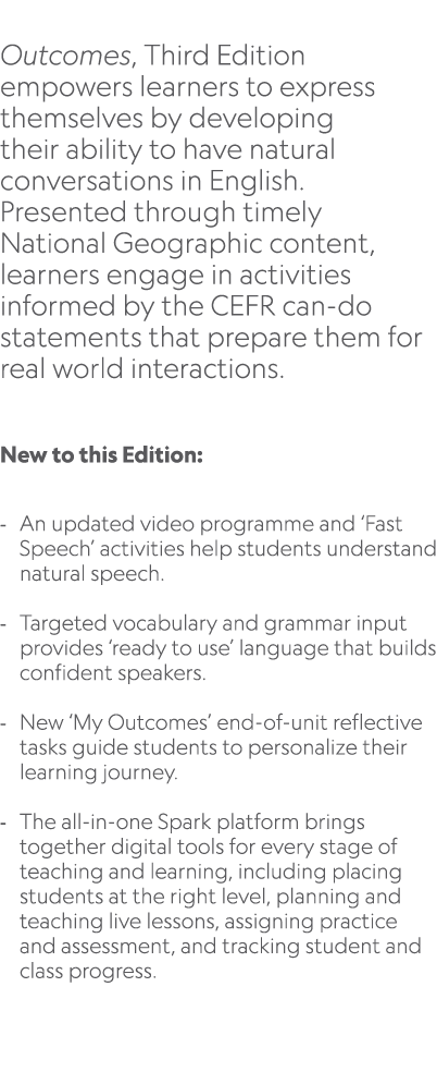  Outcomes, Third Edition empowers learners to express themselves by developing their ability to have natural conversa...