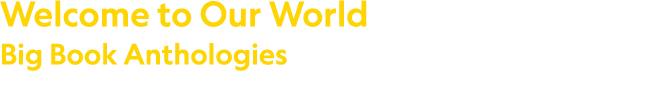 Welcome to Our World Big Book Anthologies