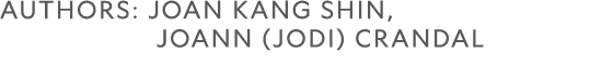 AUTHORS: joan Kang ShiN, JoAnn (Jodi) CRANDAL 