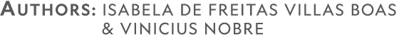 AUTHORS: ISABela de Freitas Villas BoAS & VINICIus Nobre 