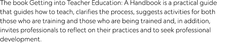 The book Getting into Teacher Education: A Handbook is a practical guide that guides how to teach, clarifies the proc...