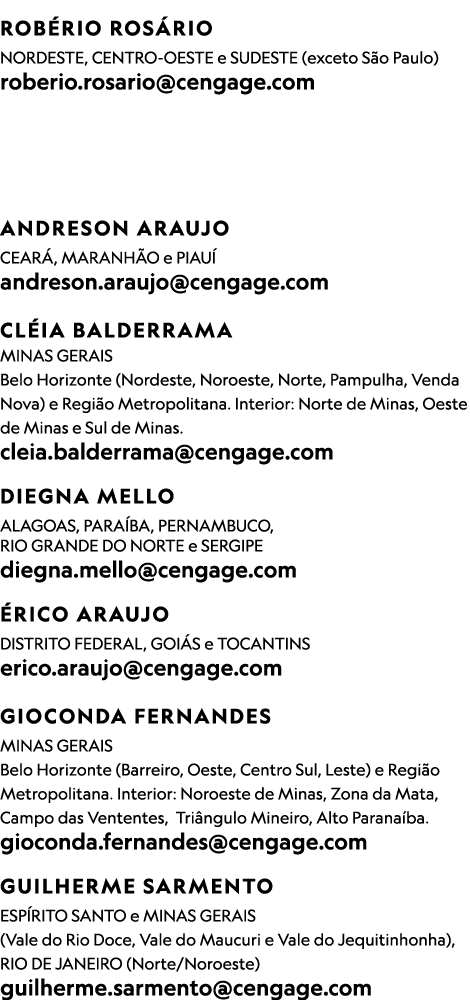  Rob rio Ros rio nordeste, centro oeste e sudeste (exceto S o Paulo) roberio.rosario@cengage.com Andreson Araujo Cear...