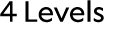 4 Levels
