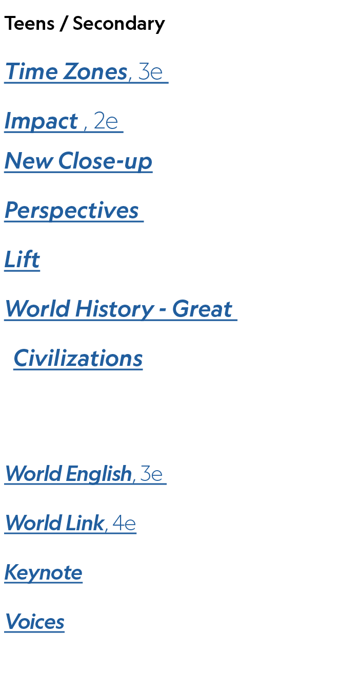 Teens / Secondary Time Zones, 3e Impact , 2e New Close up Perspectives Lift World History Great Civilizations, Adult ...