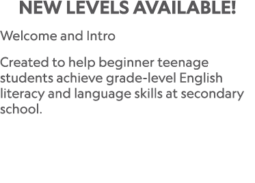 New levels available! Welcome and Intro Created to help beginner teenage students achieve grade level English literac...