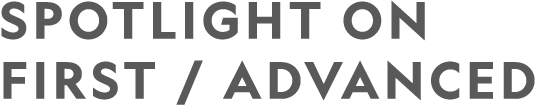SPOTLIGHT ON FIRST   ADVANCED