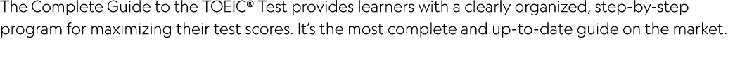 The Complete Guide to the TOEIC  Test provides learners with a clearly organized, step-by-step program for maximizing   