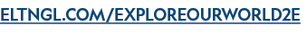 ELTNGL COM EXPLOREOURWORLD2E