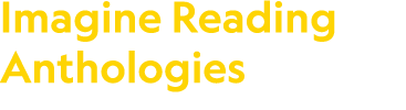 Imagine Reading Anthologies